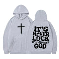 Its Never Luck Its Always God Christian Vintage Graphic Hoodie Men Women Aesthetic Sweatshirts Long-sleeved Casual Pullover Tops