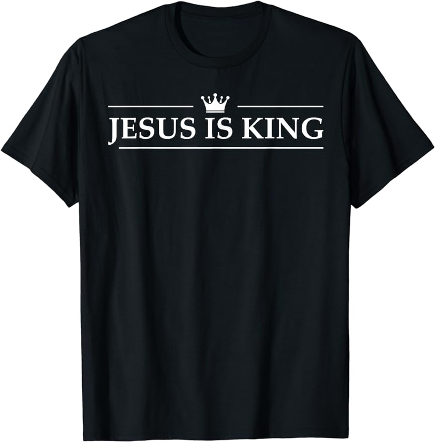 Christian T-shirt Jesus Is King Bible Verse for Men and Women Unisex Style for Women Men Classic Short-sleev T-shirt