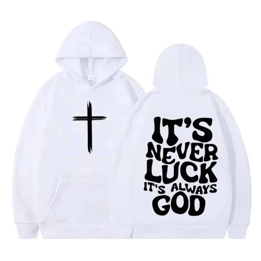 Its Never Luck Its Always God Christian Vintage Graphic Hoodie Men Women Aesthetic Sweatshirts Long-sleeved Casual Pullover Tops