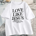 Love Like Jesus Christian Tshirts Faith Based Religious T-shirt Casual Short Sleeve Woman Clothes Streetwear O Neck Clothing