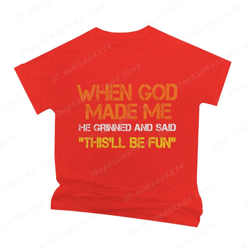 When God Made Me He Grinned and Said Print T-shirts Short Sleeve Funny Sarcastic Saying T-Shirt Christian Shirt Men's Clothing