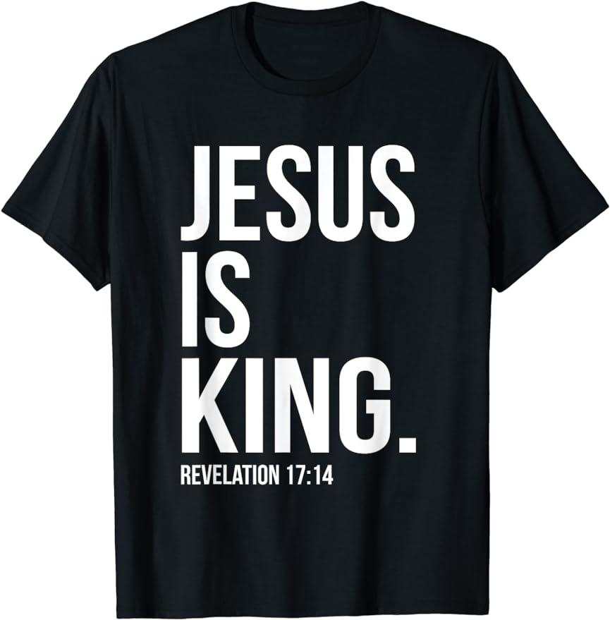Christian T-shirt Jesus Is King Bible Verse for Men and Women Unisex Style for Women Men Classic Short-sleev T-shirt